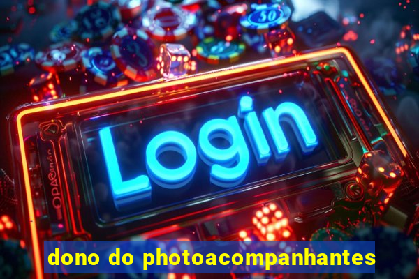 dono do photoacompanhantes